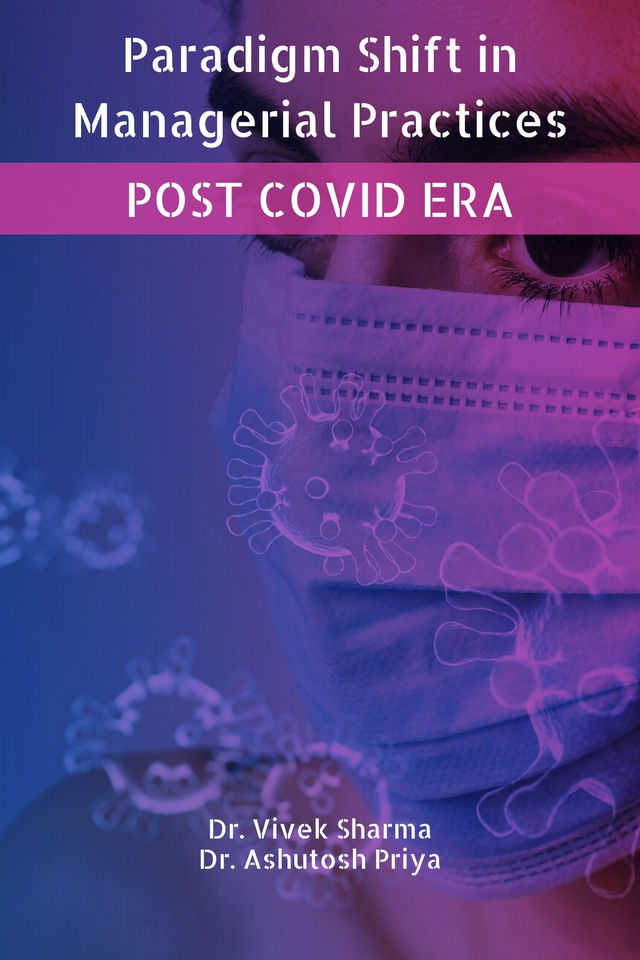Paradigm Shift in Managerial Practices in Post COVID Era