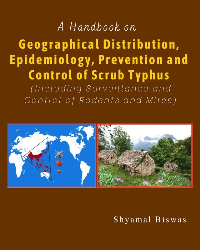 A Handbook on Geographical Distribution, Epidemiology, Prevention and Control of Scrub Typhus (Including Surveillance and Control of Rodents and Mites) - Front Cover