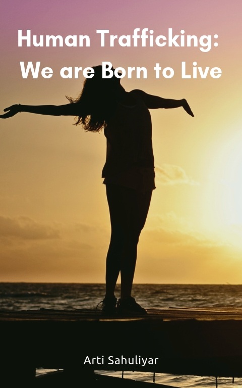 Human Trafficking: We are Born to Live