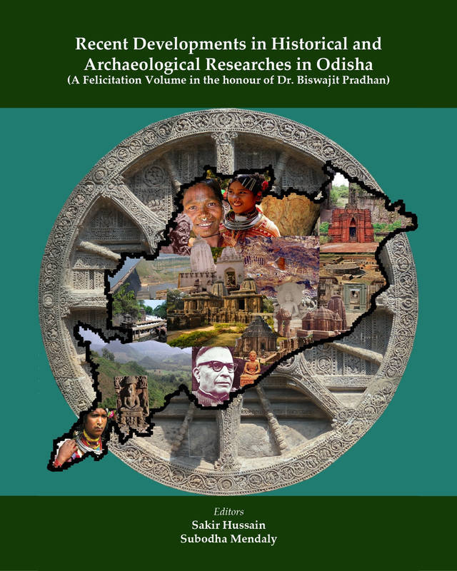 Recent Developments in Historical and Archaeological Researches in Odisha