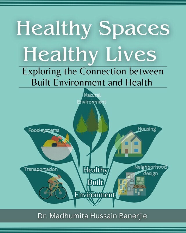 Healthy Spaces, Healthy Lives: Exploring the Connection between Built Environment and Health