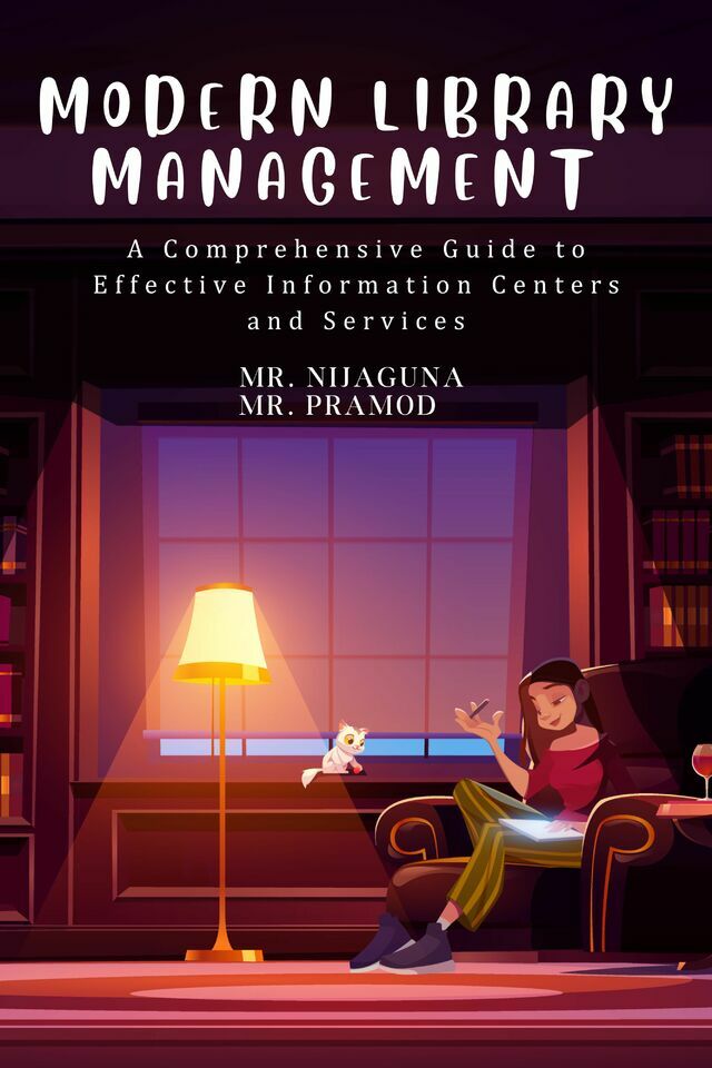 Modern Library Management: A Comprehensive Guide to Effective Information Centers and Services - Front Cover