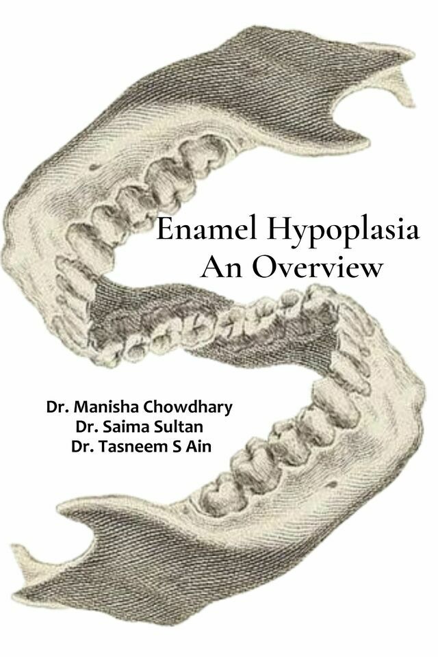 Enamel Hypoplasia: An Overview - Front Cover