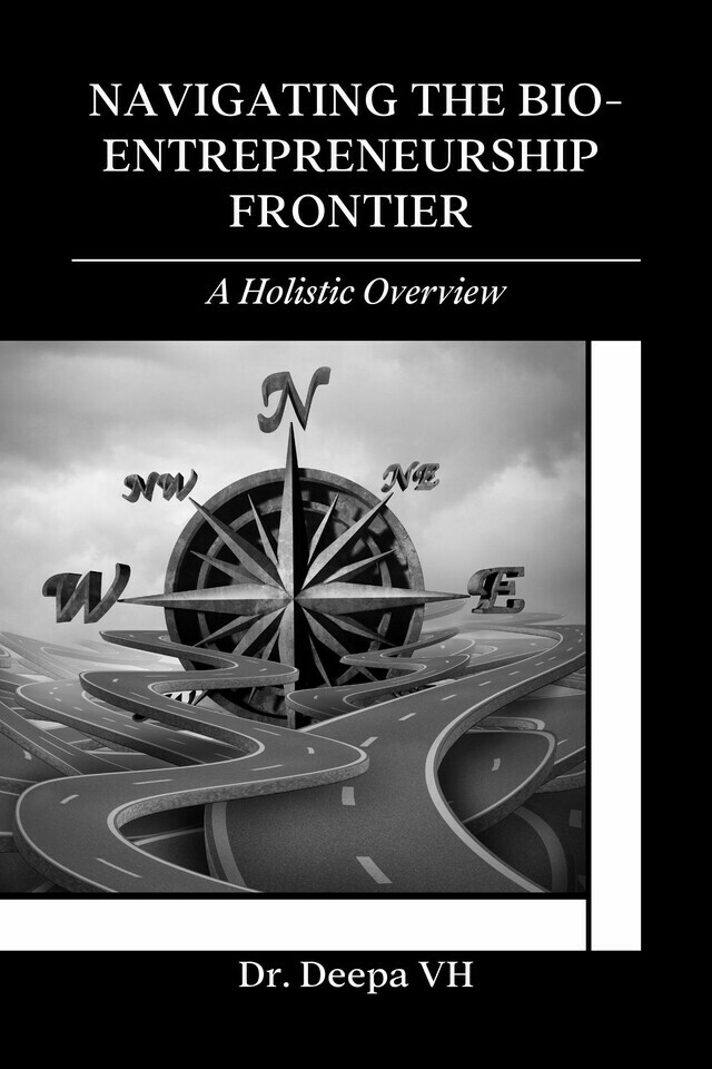 Navigating the Bio-Entrepreneurship Frontier: A Holistic Overview - Front Cover