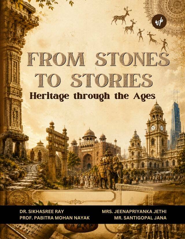 From Stones to Stories : Heritage through the Ages