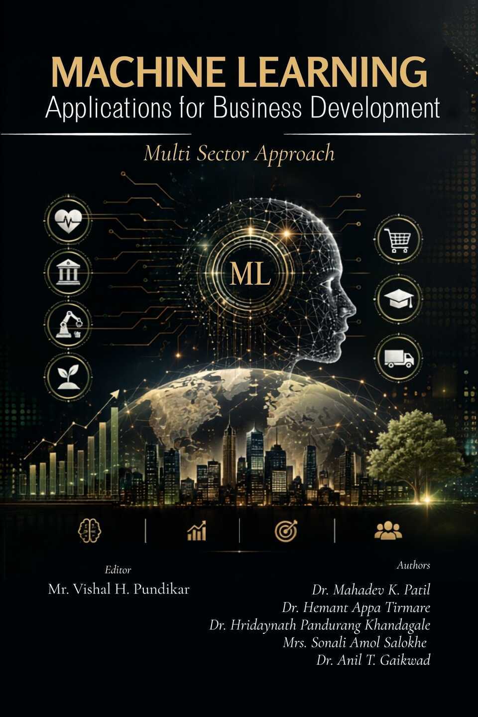 Machine Learning Applications for Business Development - Multi Sector Approach