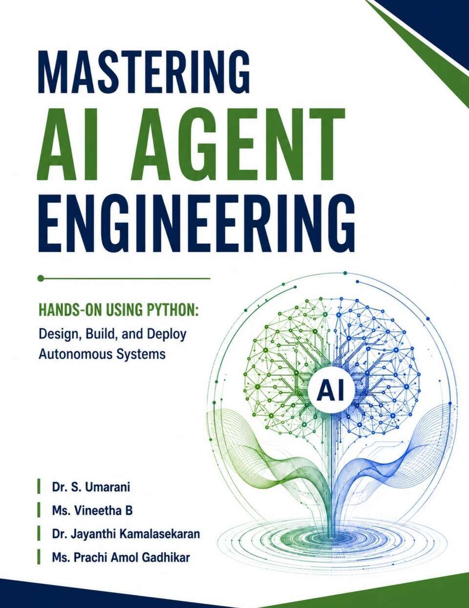 Mastering AI Agent Engineering Hands-on Using Python: Design, Build, and Deploy Autonomous Systems