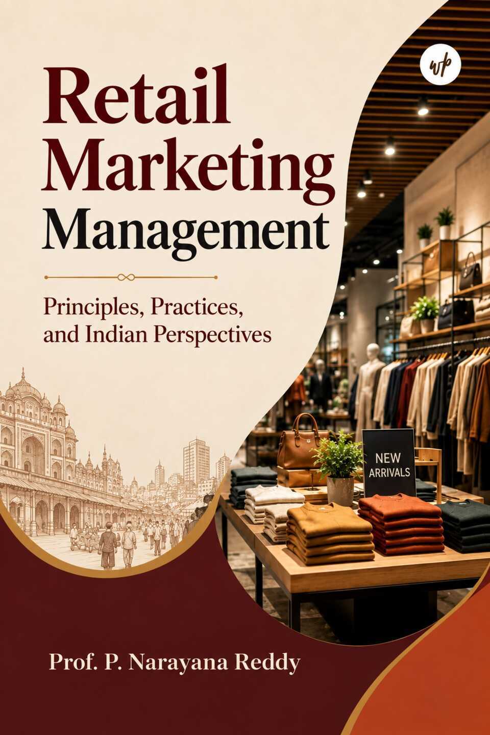 Retail Marketing Management: Principles, Practices, and Indian Perspectives