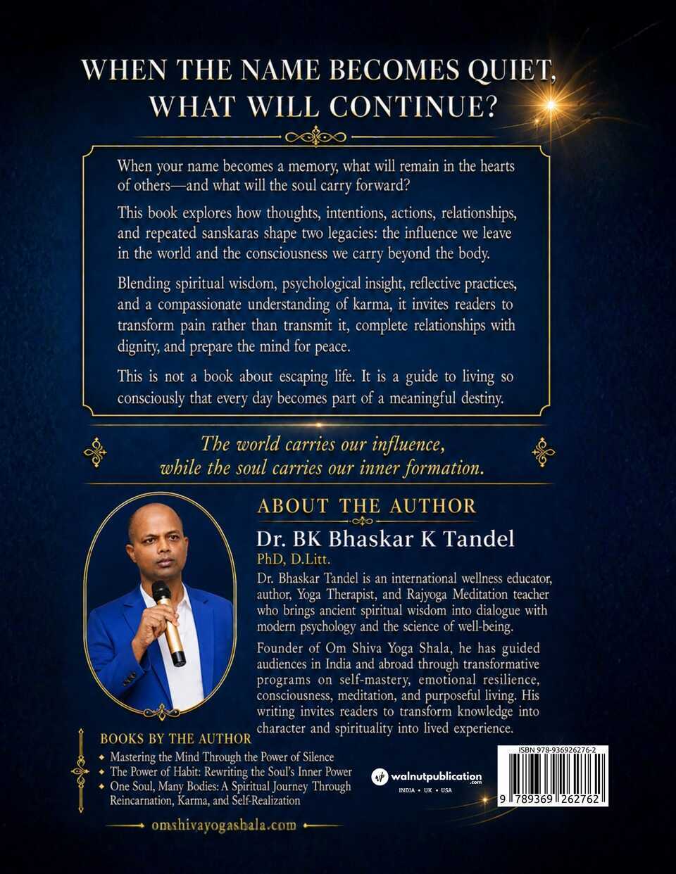 Who Will Remember You After You’re Gone? : The Spiritual Laws of Karma: How Thoughts, Actions, and Sanskaras Shape the Soul’s Next Body, Family, and Destiny - Back Cover