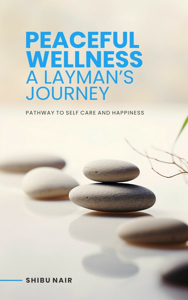 Peaceful Wellness: A Layman’s Journey - Front Cover