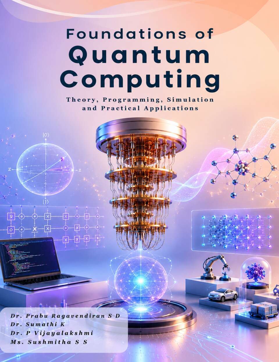 Foundations of Quantum Computing: Theory, Programming, Simulation and Practical Applications