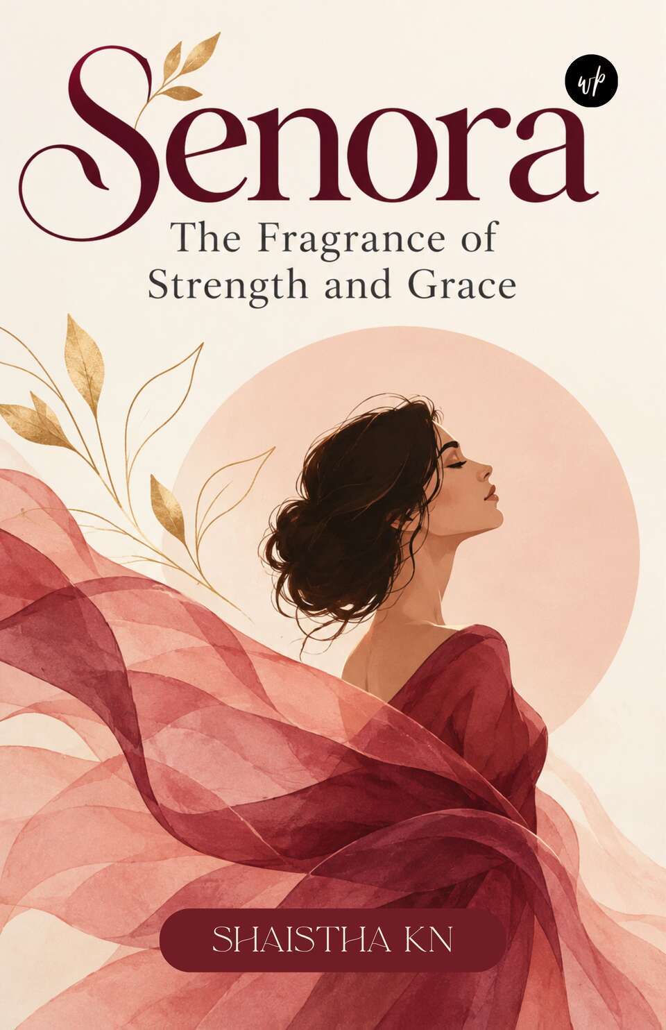 Senora: The Fragrance of Strength and Grace