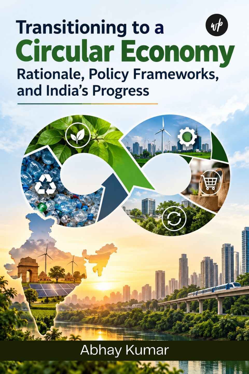 Transitioning to a Circular Economy: Rationale, Policy Frameworks, and India’s Progress