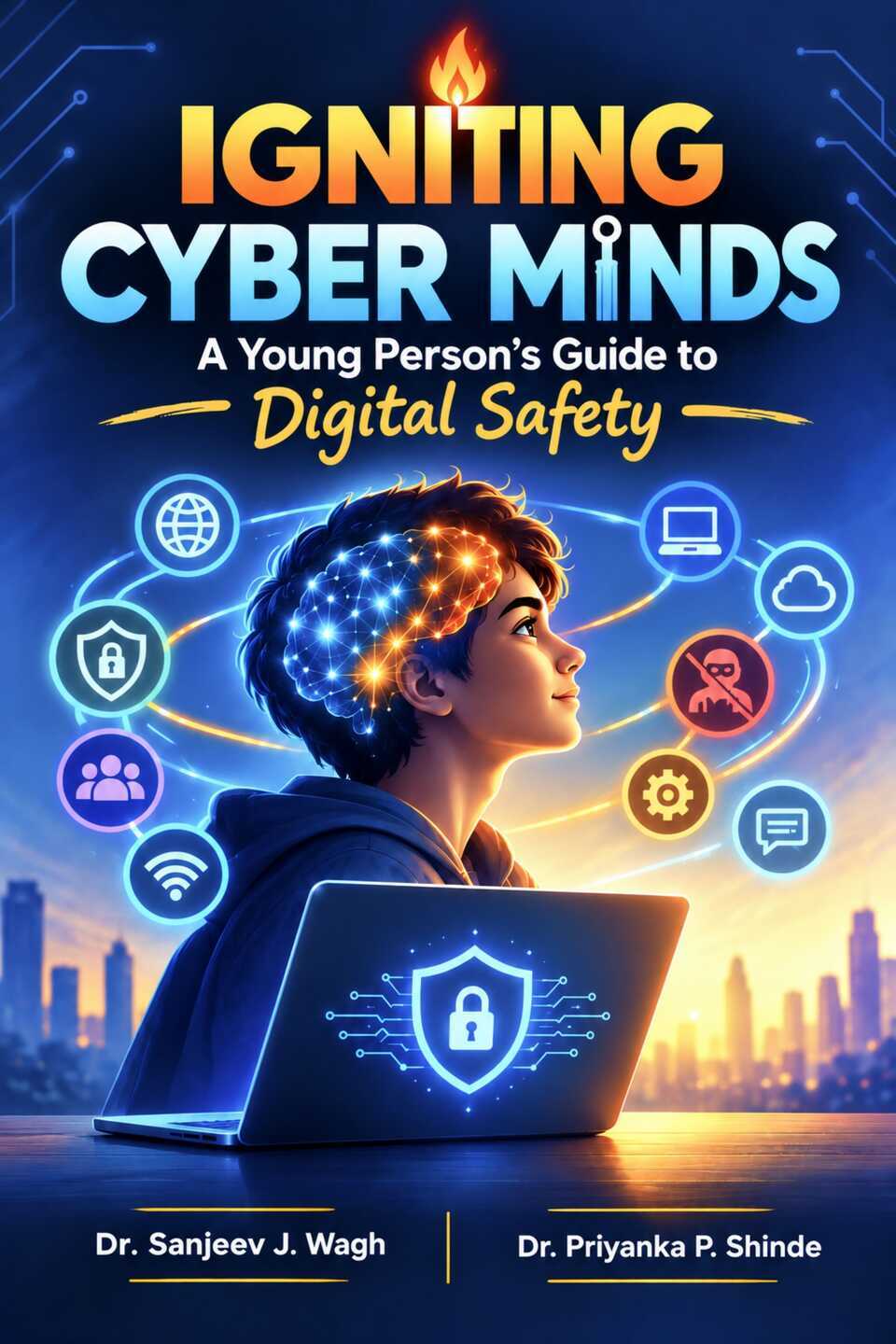 Igniting Cyber Minds: A Young Person's Guide to Digital Safety