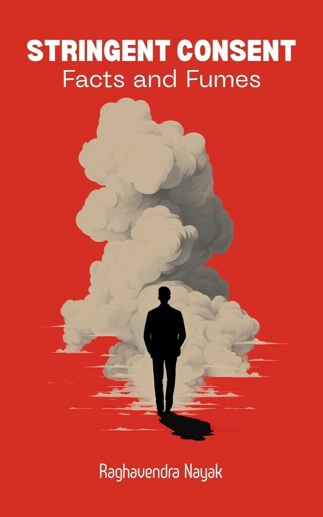 Stringent Consent: Facts and Fumes