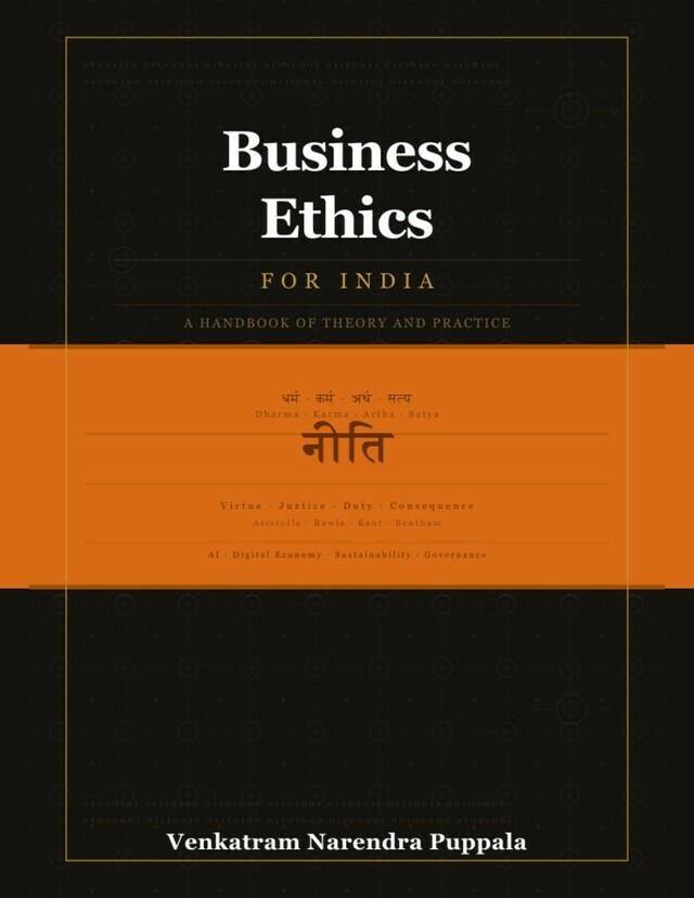 Business Ethics for India: A Handbook of Theory & Practice
