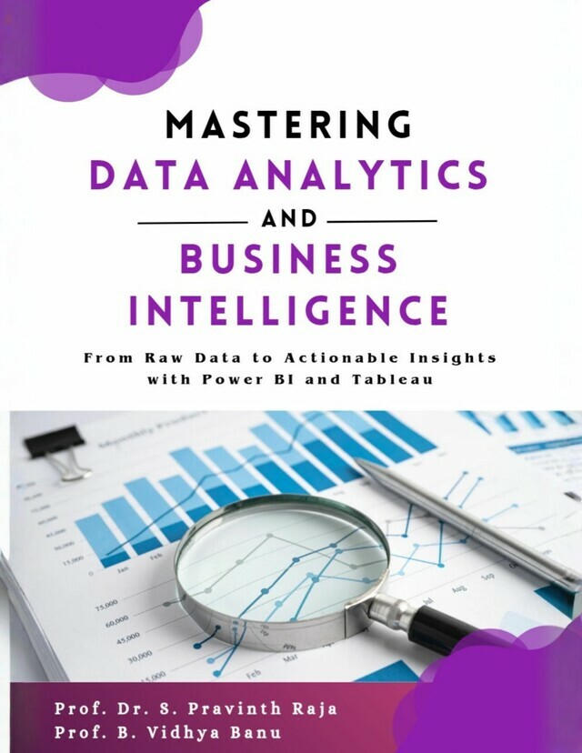Mastering Data Analytics and Business Intelligence: From Raw Data to Actionable Insights with Power BI and Tableau