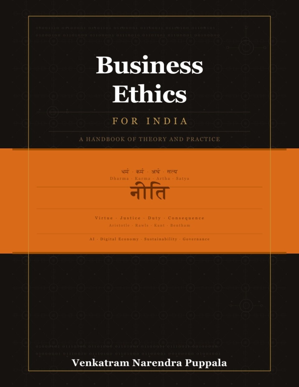 Business Ethics for India: A Handbook of Theory & Practice