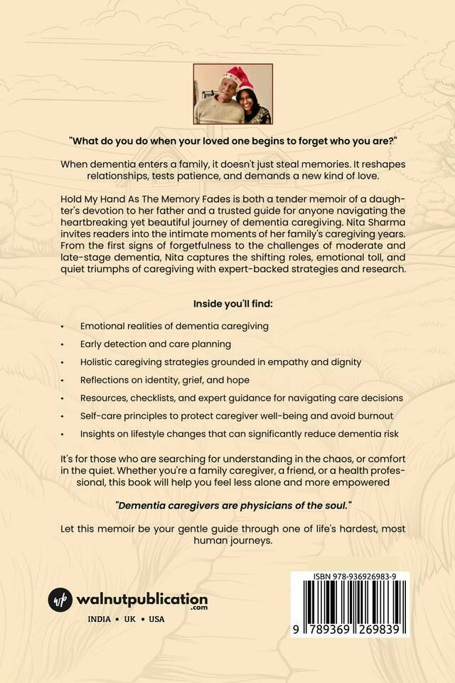 Hold My Hand as the Memory Fades: A Memoir and Companion Guide for Alzheimer’s and Other Dementia Caregivers - Back Cover