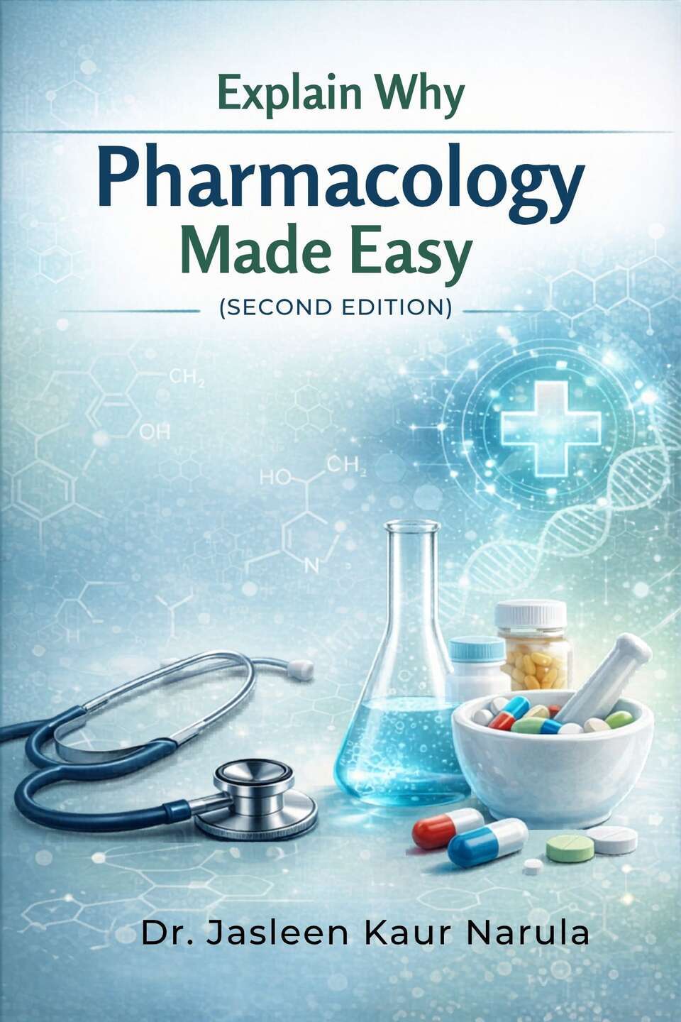 Explain Why: Pharmacology Made Easy ( Second Edition)