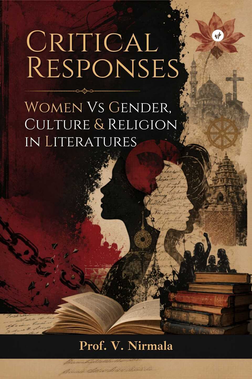 Critical Responses: Women Vs Gender, Culture & Religion in Literatures