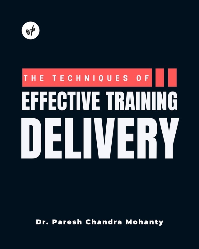 The Techniques of Effective Training Delivery