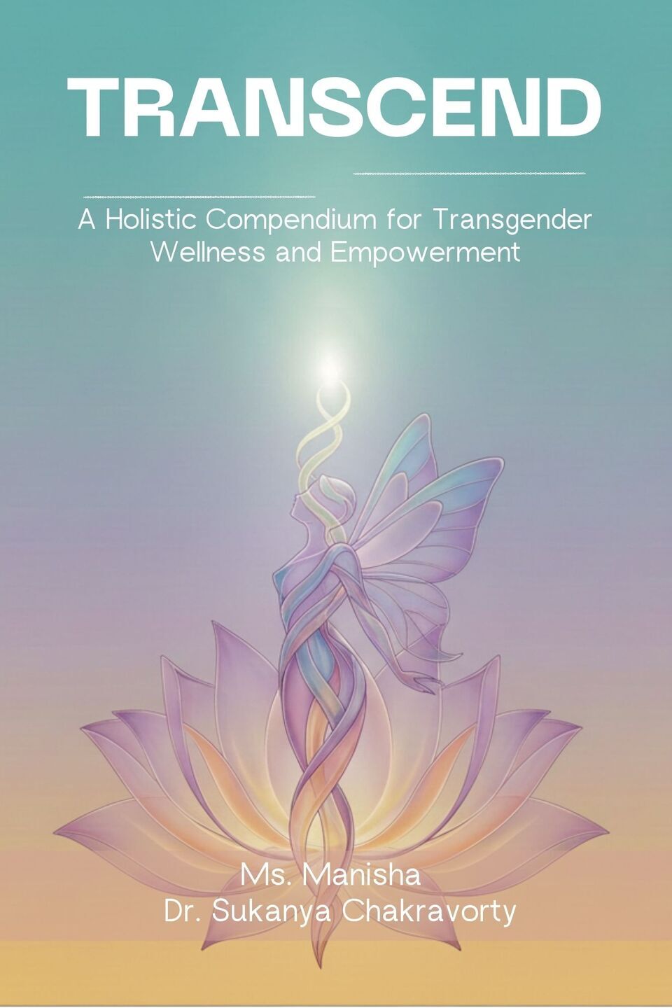 Transcend: A Holistic Compendium for Transgender Wellness and Empowerment - Front Cover