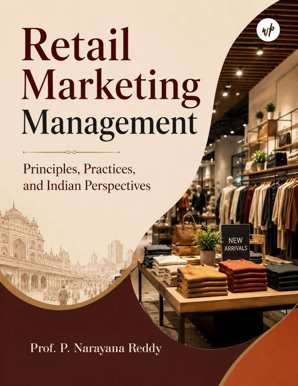 Retail Marketing Management: Principles, Practices, and Indian Perspectives